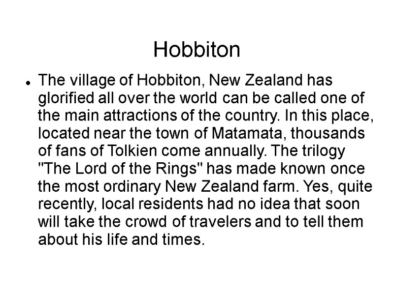 Hobbiton The village of Hobbiton, New Zealand has glorified all over the world can